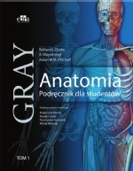 Anatomia Gray. Podręcznik dla studentów. Tom 1 (anatomia ogólna i anatomia układu ruchu), wyd. I