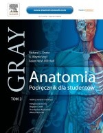 Anatomia Gray. Podręcznik dla studentów. Tom 3 (anatomia ośrodkowego układu nerwowego)