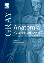 Anatomia Gray. Pytania testowe. Tom 3 (anatomia ośrodkowego układu nerwowego)