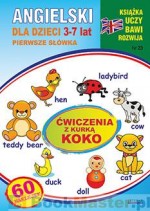 Angielski Dla Dzieci 3-7 Lat. Ćwiczenia. Z Kurką Koko