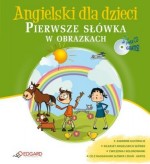 Angielski dla dzieci. Pierwsze słówka w obrazkach