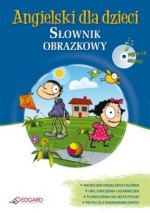 Angielski dla dzieci. Słownik obrazkowy (+ CD)