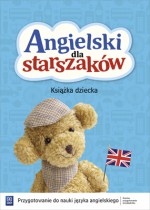 Angielski dla starszaków. Roczne przygotowanie przedszkolne. Książka ucznia