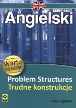 Angielski. Problem Structures. Trudne konstrukcje. Warto się uczyć