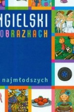 Angielski w obrazkach dla najmłodszych