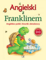 Angielski z Franklinem. Angielsko-polski słownik obrazkowy