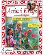 Ania i Krzyś. Przyjaciele Martynki w kraju liliputów