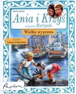 Ania i Krzyś. Wielka wyprawa. Przyjaciele Martynki