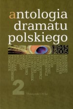 Antologia dramatu polskiego 1945-2005. Tom 2