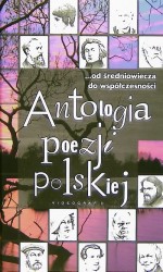 Antologia poezji polskiej...od średniowiecza do współczesności