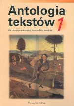 Antologia tekstów. Klasa 1, liceum