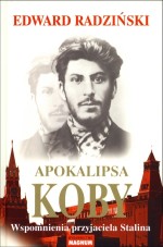 Apokalipsa Koby. Wspomnienia przyjaciela Stalina