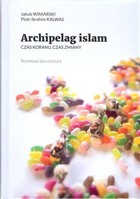 Archipelag Islam. Czas koranu, czas zmiany