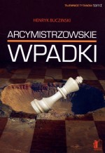 Arcymistrzowskie wpadki. Tajemnice tytanów. Tom I