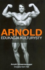 Arnold. Edukacja kulturysty