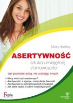 Asertywność. Sztuka umiejętnej stanowczości