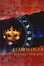 Astrologia. Tom 6. Astrologia horarna i elekcyjna