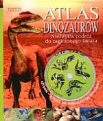 Atlas dinozaurów. Niezwykła podróż do zaginionego świata (+CD)