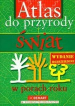 Atlas do przyrody. Świat w porach roku (wydanie rozszerzone)