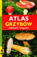 Atlas grzybów jadalnych i trujących