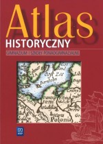 Atlas historyczny. Gimnazjum, szkoła ponadgimnazjalna