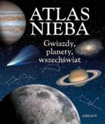 Atlas nieba. Gwiazdy, planety, wszechświat