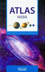 Atlas nieba. Przewodnik młodego astronoma