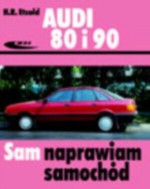 Audi 80 i 90. Od września 1986 do sierpnia 1991. Sam naprawiam samochód