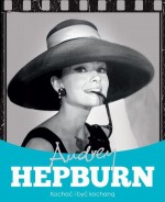 Audrey Hepburn. Kochać i być kochaną