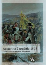 Austerlitz 2 grudnia 1805. Największe zwycięstwo Napoleona