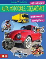 Auta, motocykle, ciężarówki. Nauka i zabawa. 105 naklejek