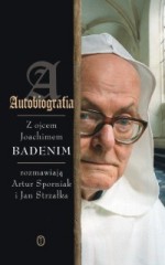 Autobiografia. Rozmowy z ojcem Joachimem Badenim: Badeni Joachim