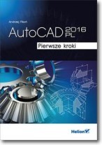 AutoCAD 2016 PL. Pierwsze kroki