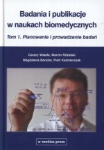 Badania i publikacje w naukach biomedycznych 1 Planowanie i prowadzenie badań