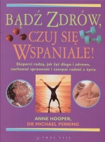 Bądź zdrów, czuj się wspaniale