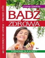 Bądź zdrowa. Poradnik dla kobiet