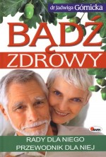 Bądź zdrowy. Rady dla niego. Przewodnik dla niej