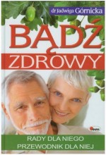 Bądź zdrowy. Rady dla niego, przewodnik dla niej