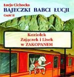 Bajeczki Babci Łucji. Część 2. Koziołek, Zajączek i Lisek w Zakopanem