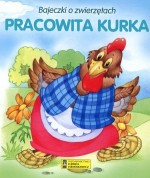 Bajeczki o zwierzętach. Pracowita kurka