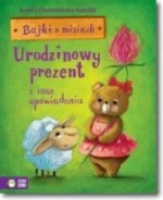 Bajki o misiach Część 3 Urodzinowy prezent i inne opowiadania