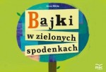 Bajki w zielonych spodenkach