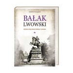 Bałak Lwowski. Mowa przedwojennego Lwowa