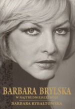 Barbara Brylska w najtrudniejszej roli