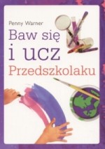 Baw się i ucz przedszkolaku