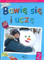 Bawię się i uczę. Roczne Przygotowanie Przedszkolne, część 2. Karty pracy