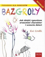 Bazgroły. Jak dzięki rysunkom zrozumieć charakter i uczucia dzieci