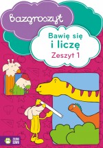 Bazgroszyt. Bawię się i liczę. Zeszyt 1