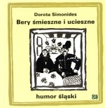 Bery śmieszne i ucieszne. Humor śląski