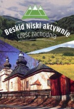 Beskid Niski aktywnie. Część zachodnia. 30 tras pieszych